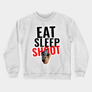 EAT SLEEP SHOOT Crewneck Sweatshirt